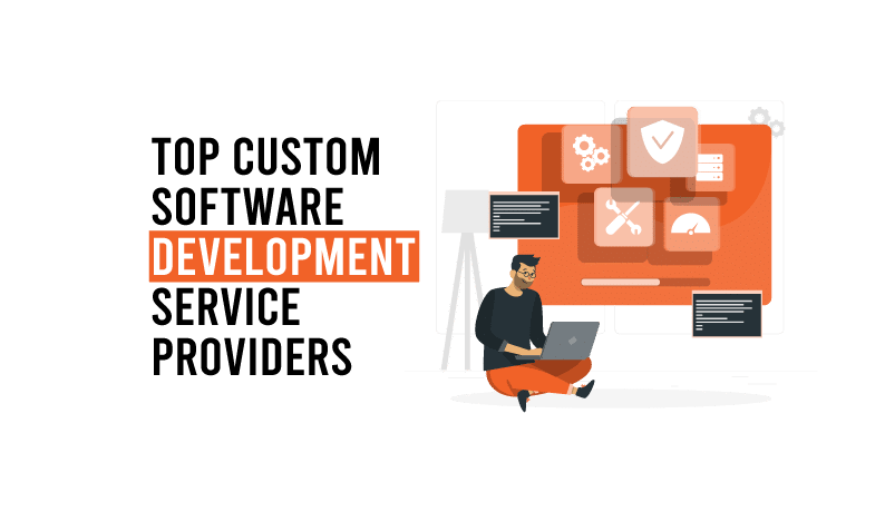Top Custom Software Development Service Providers