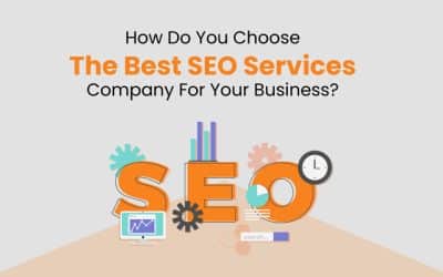 How Do You Choose The Best SEO Services Company For Your Business?