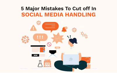 5 Major Mistakes To Cut off In Social Media Handling