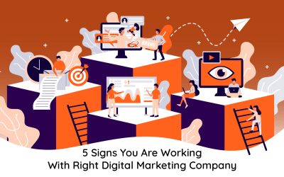 5 Signs You Are Working With Right Digital Marketing Company