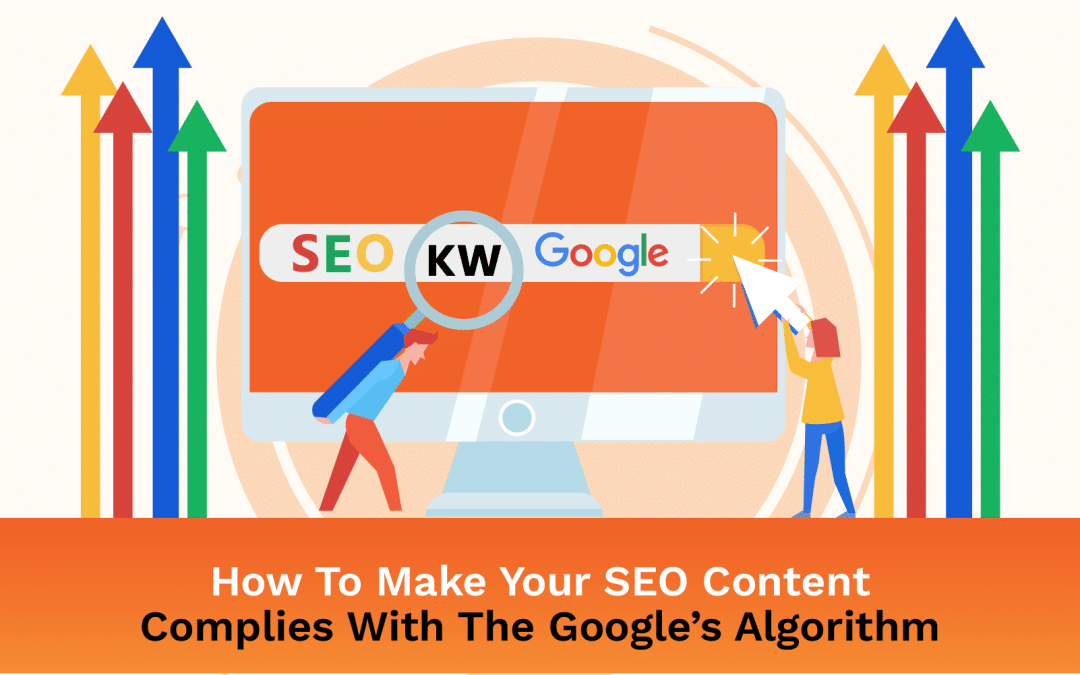 How To Make Your SEO Content Complies With The Google’s Algorithm