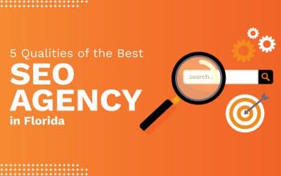 5 Qualities of the Best SEO Agency in Florida