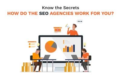 Know the Secrets—How Do the SEO Agencies Work For You?