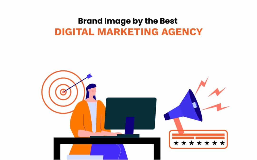 Brand Image by the Best Digital Marketing Agency