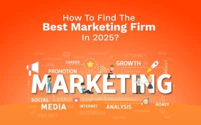 How To Find The Best Marketing Firm In 2025? 