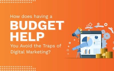 How Does Having a Budget Help You Avoid the Traps of Digital Marketing?