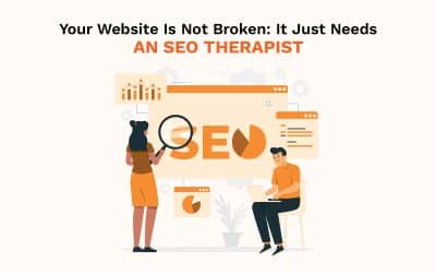 Your Website Is Not Broken: It Just Needs an SEO Therapist