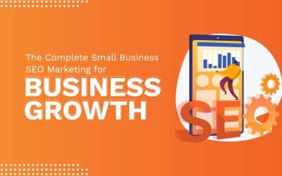 The Complete Small Business SEO Marketing for Business Growth