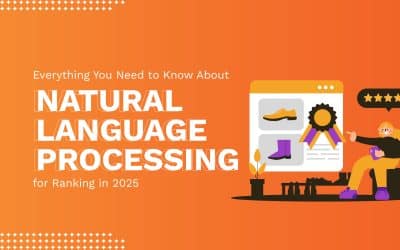 Everything You Need to Know About Natural Language Processing for Ranking in 2025